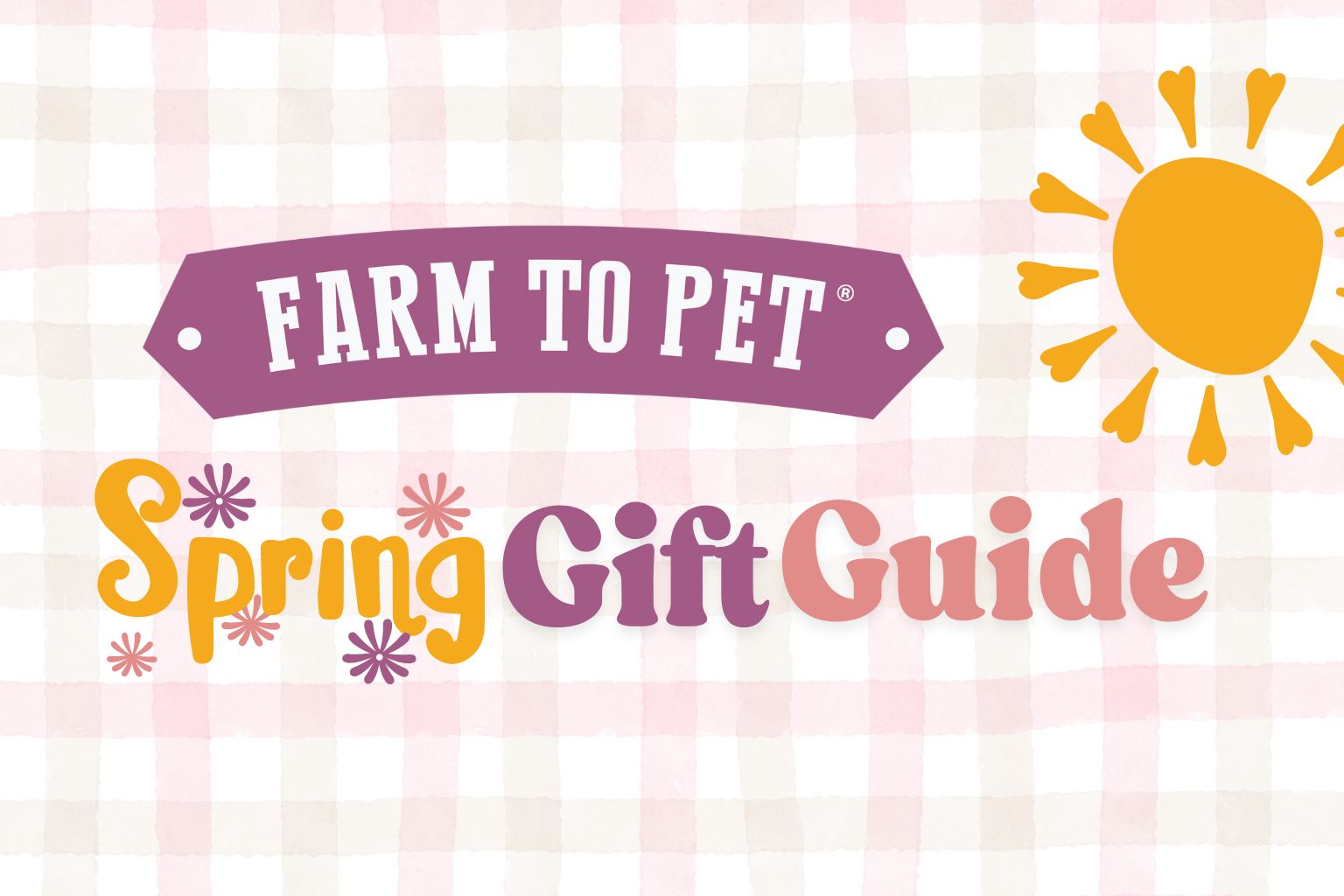 Farmto-pettreats Spring Gift Guide